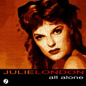 收聽Julie London的All Alone歌詞歌曲