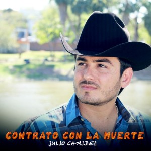 อัลบัม Contrato Con la Muerte (Explicit) ศิลปิน Julio Chaidez