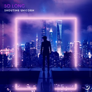 收聽Shouting Unicorn的So long歌詞歌曲