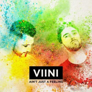 ดาวน์โหลดและฟังเพลง Ain't Just A Feeling พร้อมเนื้อเพลงจาก VIINI