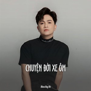 Album Chuyện Đời Xe Ôm from Khuu Huy Vu