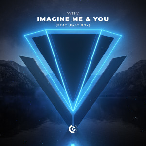 ดาวน์โหลดและฟังเพลง Imagine Me & You(feat. FAST BOY) พร้อมเนื้อเพลงจาก Yves V