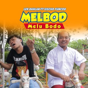 Album Melbod (Melu Bodo) oleh Lek Dahlan