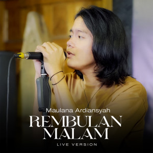 收听Maulana Ardiansyah的Rembulan Malam (Live Ska Reggae)歌词歌曲