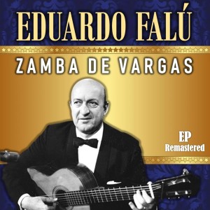 อัลบัม Zamba de Vargas (Remastered) ศิลปิน Eduardo Falú