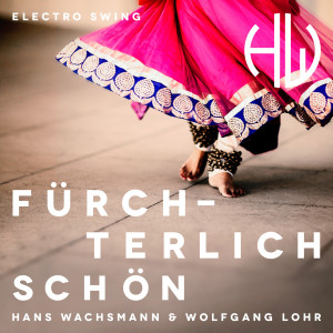 Wolfgang Lohr的專輯Fürchterlich Schön (Electro Swing)
