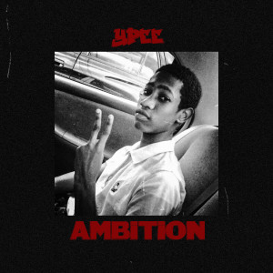 Listen to Ambition (Explicit) song with lyrics from Ypee