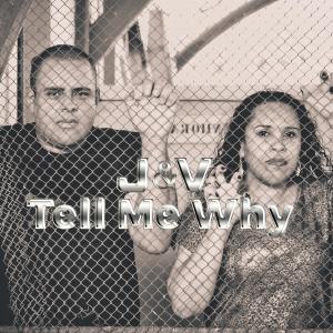 ดาวน์โหลดและฟังเพลง Tell Me Why (G-Lati & Mellons Remix) พร้อมเนื้อเพลงจาก J & V