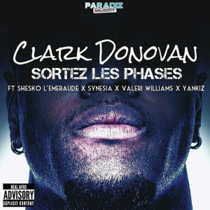 Listen to Sortez les phrases (Explicit) song with lyrics from Clark Donovan