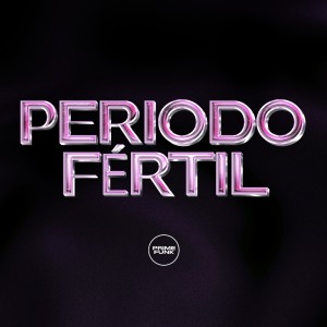 Album Periodo Fértil (Explicit) oleh DJ Duarte