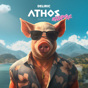 อัลบัม Athos Freestyle (#Leapsa2) [Explicit] ศิลปิน Deliric