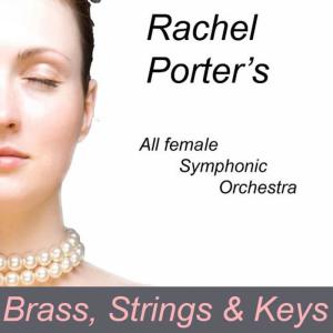 Rachel Porter's All Female Symphonic Orchestra的專輯Brass Strings & Keys