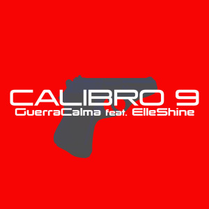 Listen to Calibro 9 (Explicit) song with lyrics from GUERRACALMA