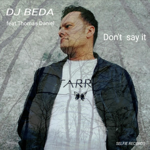 收听Dj Beda的Don't Say It歌词歌曲