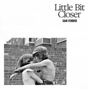 อัลบัม Little Bit Closer ศิลปิน Sam Fender