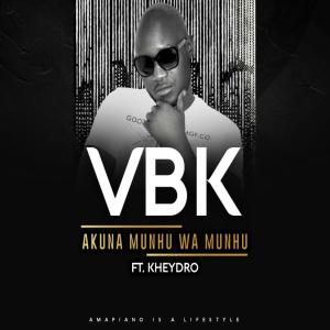 Listen to Akuna Munhu wa Munhu (feat. Kheydro) song with lyrics from vbk