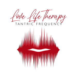 Love Life Therapy (Tantric Frequency to Improve Intimacy in a Relationship, Heal Loss of Libido)