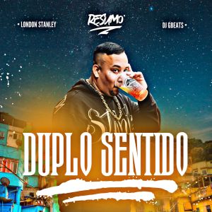 ดาวน์โหลดและฟังเพลง Duplo Sentido (Explicit) พร้อมเนื้อเพลงจาก London Stanley