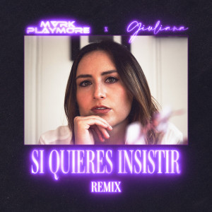Album Si Quieres Insistir (Mark Playmore Remix) from Giuliana