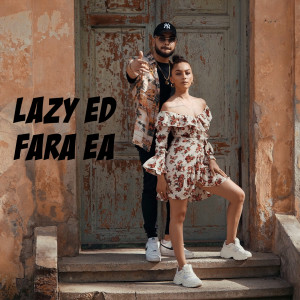 Album Fara Ea oleh Lazy Ed