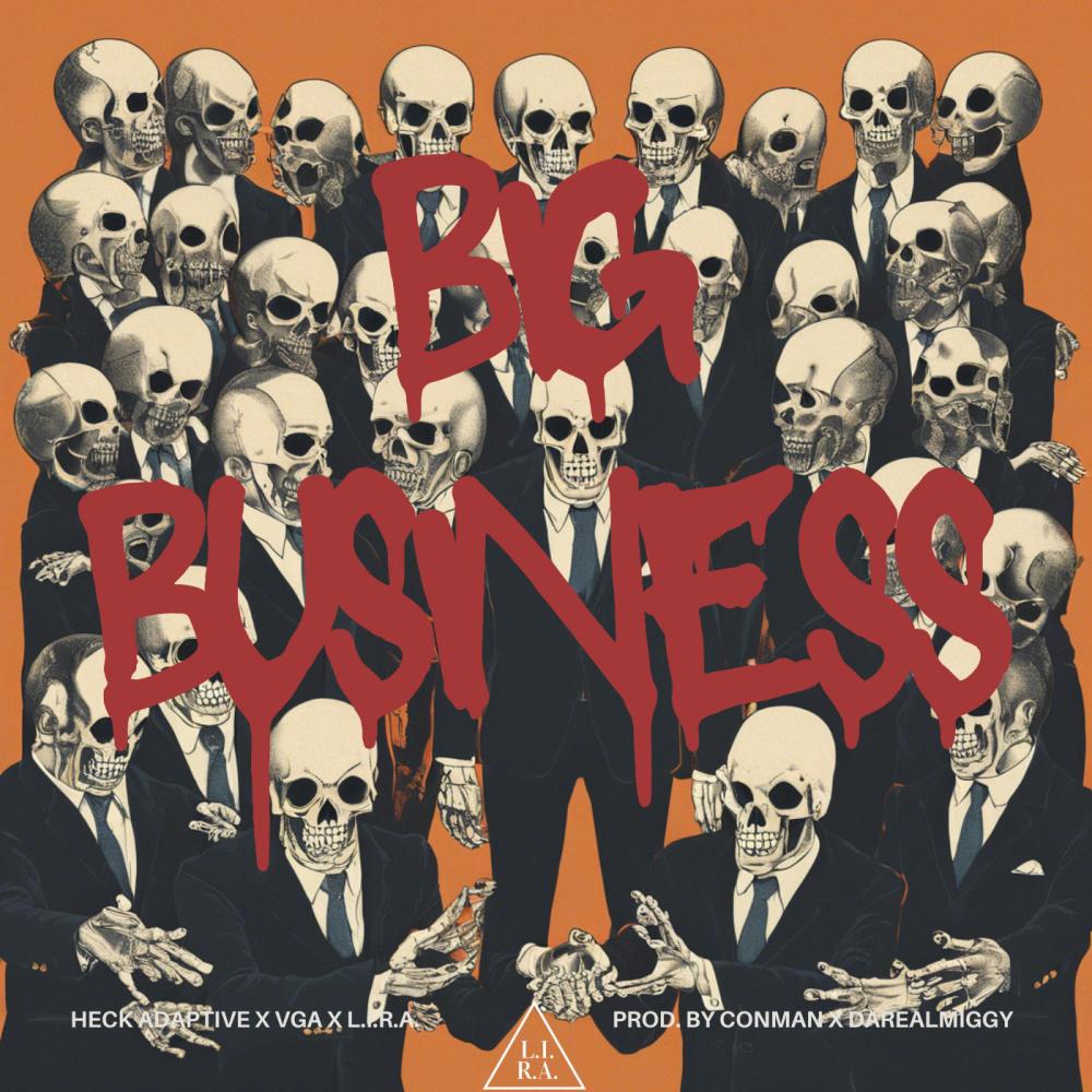 Big Business (feat. Heck Adaptive & VGA) (Explicit)