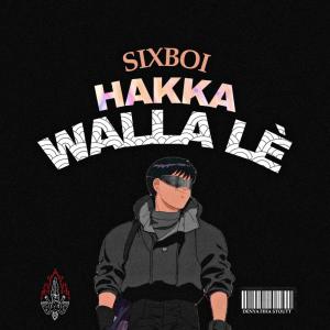 Listen to Hakka Wala Le (Explicit) song with lyrics from SIXBOI