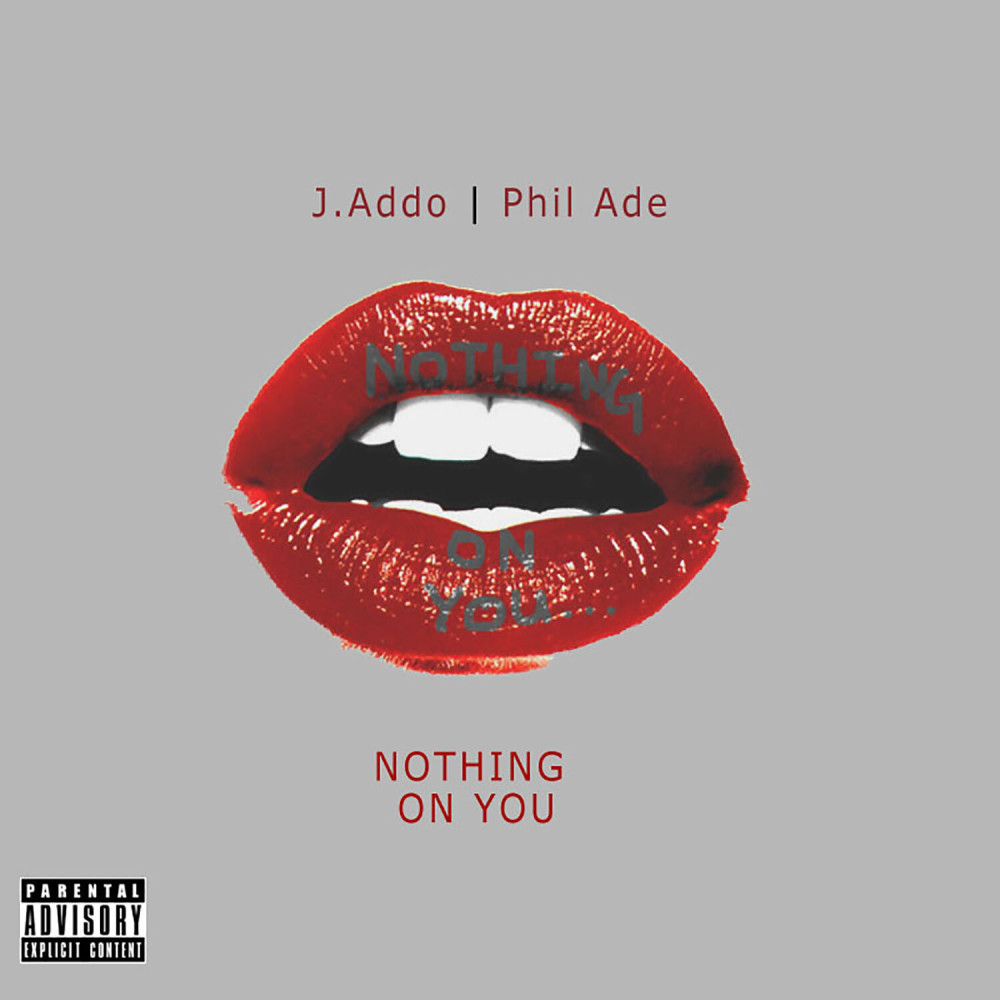 Nothing on You (feat. Phil Ade) (Explicit)