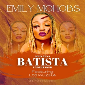 Listen to Batista song with lyrics from Emily Mohobs