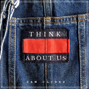 Sam Clines的專輯Think About Us