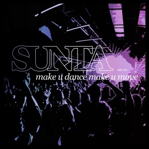 收聽Sunta的Make U Dance Make U Move (Sunta's Main Mix)歌詞歌曲