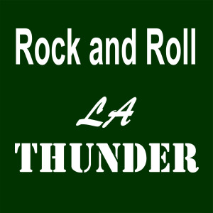 收聽LA Thunder的Rock and Roll歌詞歌曲