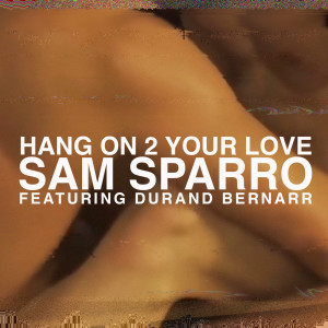 Listen to Hang on 2 Your Love (feat. Durand Bernarr) song with lyrics from Sam Sparro