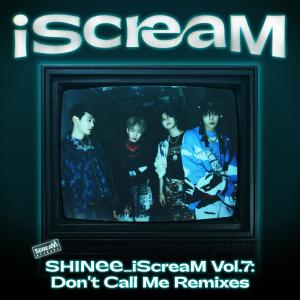 อัลบัม iScreaM Vol.7 : Don't Call Me Remixes ศิลปิน SHINee