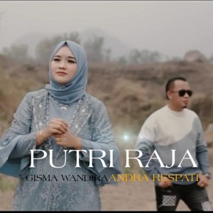 Dengarkan lagu Putri Raja nyanyian Andra Respati dengan lirik