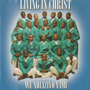 Living in Christ的專輯We Nhliziyo Yami