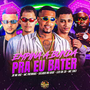 收听Gelado No Beat的Empina a Bunda Pra Eu Bater (Explicit)歌词歌曲