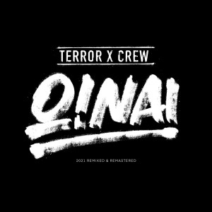 Terror X Crew的專輯O! Nai (2021 Remixed & Remastered)