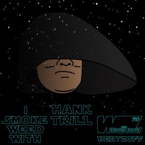 I Smoke Weed With Hank Trill (feat. BeatZoff) (Explicit) dari TheWaterBoyz710