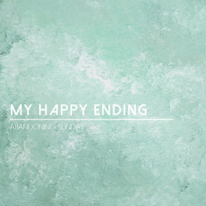 ดาวน์โหลดและฟังเพลง My Happy Ending พร้อมเนื้อเพลงจาก Abandoning Sunday