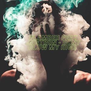 Album Dont blow my high (feat. Justron) from Flamber