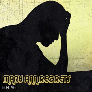 Burl Ives的專輯Mary Ann Regrets