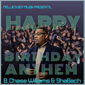 Listen to The Birthday Anthem song with lyrics from B. Chase Williams & ShaBach