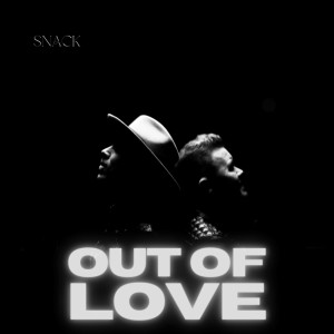 Listen to Out of Love song with lyrics from Snack