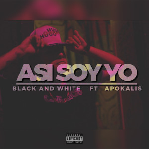 Black and White的專輯Asi Soy Yo (Explicit)
