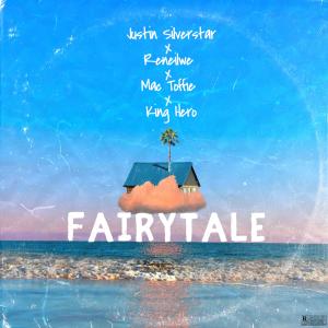 ดาวน์โหลดและฟังเพลง Fairytale (feat. Reneilwe, Mac Toffie & King Hero) พร้อมเนื้อเพลงจาก Justin Silverstar