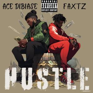 FAXTZ的專輯Hustle (feat. Ace Dibiase) (Explicit)