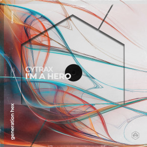 Album I'm A Hero oleh Cytrax