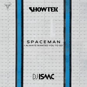 Showtek的專輯Spaceman (I Always Wanted You To Go)