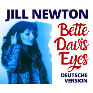 收聽Jill Newton的Bette Davis Eyes (Deutsche Version)歌詞歌曲