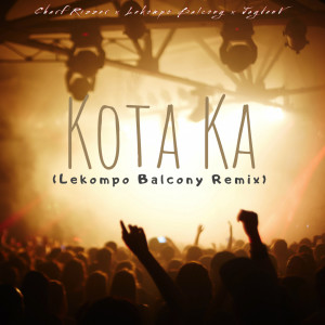 Charf Rizzer的專輯Kota Ka (Lekompo Balcony Remix)